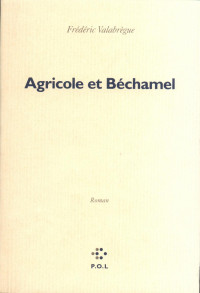 Frédéric Valabrègue — Agricole et Béchamel