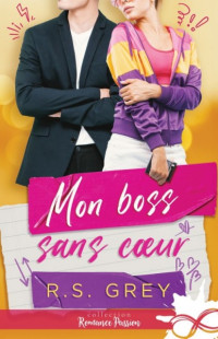 R.S. Grey — Mon boss sans cœur