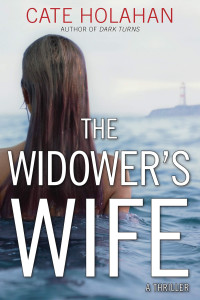Cate Holahan — The Widower's Wife: A Novel
