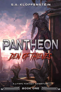 S.A. Klopfenstein — Den of Thieves (Pantheon Online Book One): a LitRPG adventure