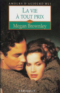 Megan Brownley [Brownley, Megan] — La vie à tout prix