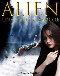 Angela Catalini — Alien una storia d'amore