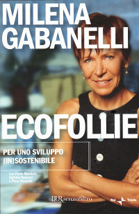 Milena Gabanelli [Gabanelli, Milena] — Ecofollie