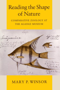 Mary P. Winsor — Reading the Shape of Nature: Comparative Zoology at the Agassiz Museum