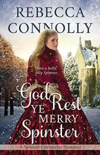 Rebecca Connolly — God Rest Ye Merry Spinster