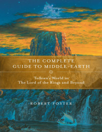 Robert Foster — The Complete Guide to Middle-earth