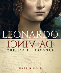 Martin Kemp — Leonardo da Vinci: The 100 Milestones