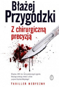 Błażej Przygodzki — Z Chirurgiczną Precyzją