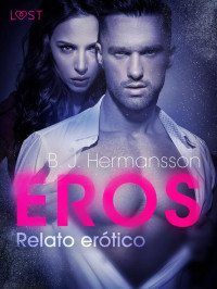 B. J. Hermansson — Eros--Relato erótico
