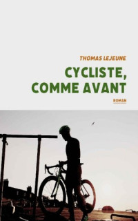 Thomas Lejeune — Cycliste, comme avant