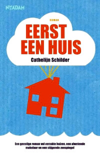 Cathelijn Schilder — Eerst Een Huis