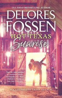 Delores Fossen — Hot Texas Sunrise (Coldwater, Texas #2)