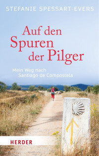 Stefanie Spessart-Evers — Auf den Spuren der Pilger