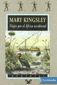 Mary Kingsley — Viajes por el África occidental