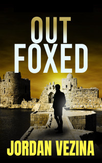 Vezina, Jordan — Outfoxed (American Mossad Book 5)