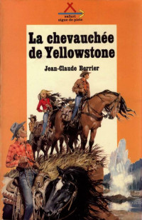 Jean-Claude Berrier [Berrier, Jean-Claude] — La chevauchée de Yellowstone