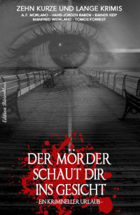 Manfred Weinland — Der Mörder schaut dir ins Gesicht