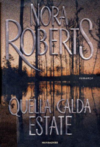 Nora Roberts — Quella Calda Estate