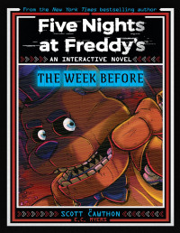 Scott Cawthon & E. C. Myers — Five Nights at Freddy's: The Week Before, An AFK Book (Interactive Novel #1)