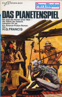 Francis, H.G. — [Perry Rhodan - Planetenromane 0141] • Das Planetenspiel