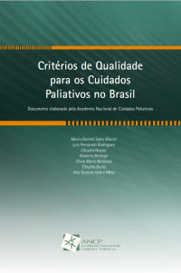 Maria Goretti Sales Maciel e outros — Critérios de Qualidade para os Cuidados Paliativos no Brasil