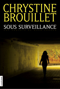 Chrystine Brouillet Chrystine Brouillet — Sous surveillance