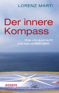 Lorenz Marti — Der innere Kompass