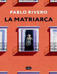 Pablo Rivero — La matriarca