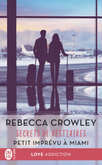 Rebecca Crowley [Crowley, Rebecca] — Petit imprévu à Miami