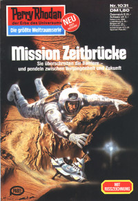 Ewers, H.G. — [Perry Rhodan 1031] • Mission Zeitbrucke