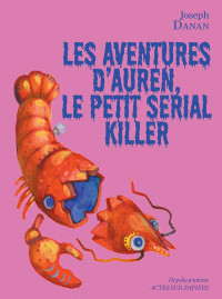 Joseph Danan, Christophe Lécullée — Les Aventures d'Auren, le petit serial killer