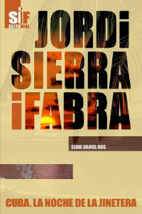 Jordi Sierra i Fabra — Cuba. La Noche De La Jinetera