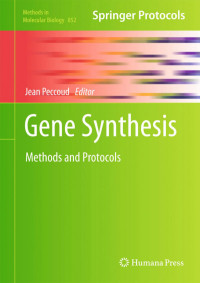 Peccoud J., (Ed.), (2012) — Gene Synthesis - Methods and Protocols; Volume 852 of Methods in Molecular Biology – Humana-Springer