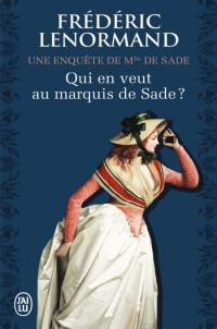 Lenormand Frederic [Lenormand Frederic] — Qui en veut au marquis de Sade ?