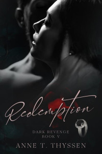 Anne T. Thyssen — Redemption (Book 5 in Dark Revenge)