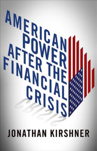 by Jonathan Kirshner — American Power after the Financial Crisis