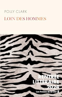 Polly Clark — Loin des hommes