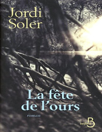 Soler Jordi [Jordi, Soler] — La Fête de l’Ours