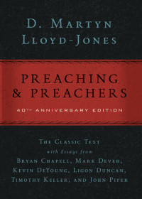 D. Martyn Lloyd-Jones; — Preaching and Preachers