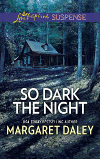Margaret Daley [Daley, Margaret] — So Dark The Night