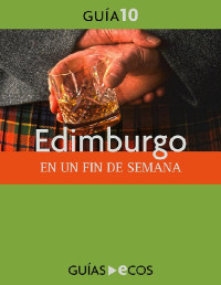 Ecos Travel Books — Edimburgo en un fin de semana (Guía 10)