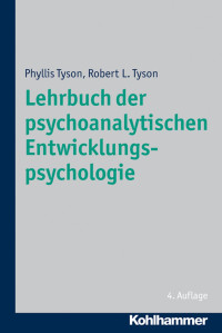 Phyllis Tyson & Robert L. Tyson — Lehrbuch der psychoanalytischen Entwicklungspsychologie