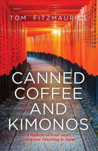 Tom Fitzmaurice — Canned Coffee and Kimonos