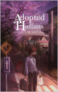 Robert Butler — Adopted By Humans