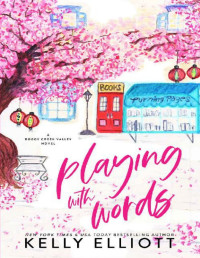 Kelly Elliott — Playing with Words (Boggy Creek Valley Book 2)