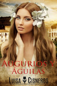 Luisa M. Cisneros — Augurios y águilas