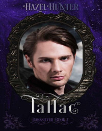 Hazel Hunter — Tallac (Darksilver Book 3): A Dark Vampire Romance