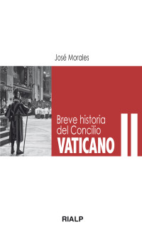 Jos Morales Marn; — Breve historia del Concilio Vaticano II