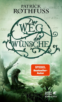 Patrick Rothfuss; — Der Weg der Wnsche