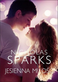 Nicholas Sparks — Jesienna Miłość